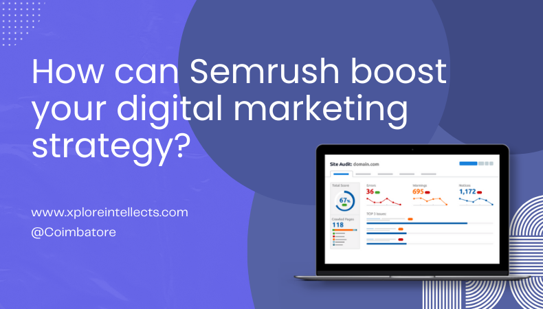 How can Semrush boost your digital marketing strategy