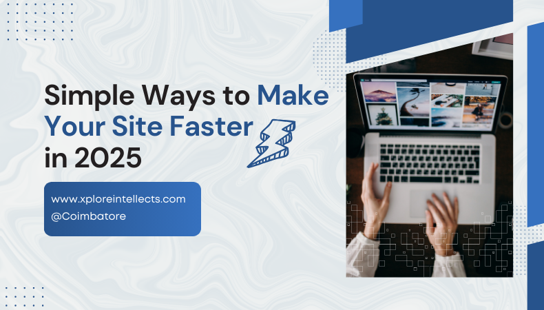 Simple Ways To Make Your Site Faster in 2025